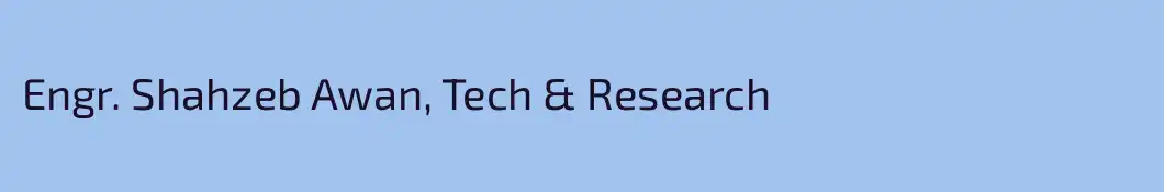 Engr. Shahzeb Awan, Tech & Research